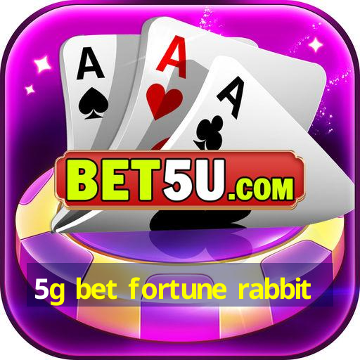 5g bet fortune rabbit