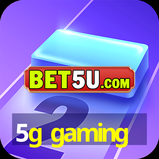 5g gaming