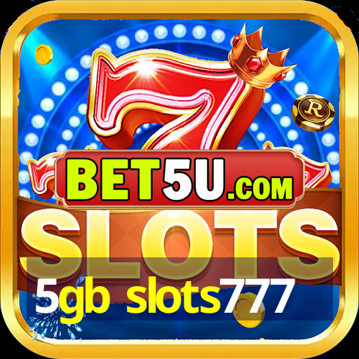 5gb slots777