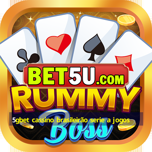 5gbet cassino brasileirão serie a jogos