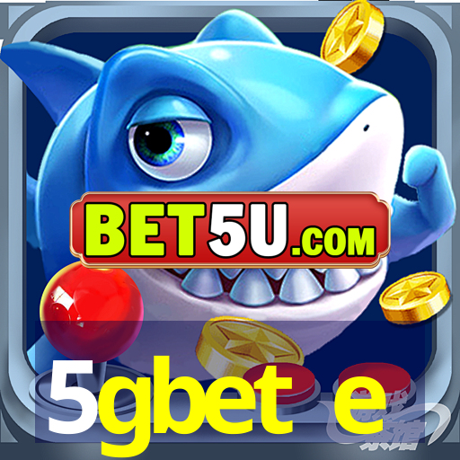 5gbet e