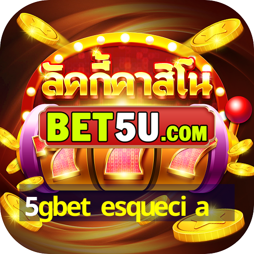 5gbet esqueci a