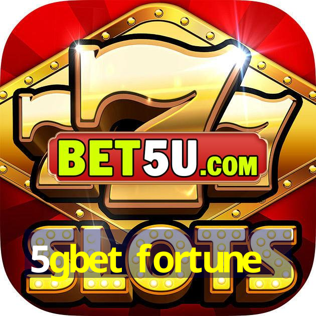 5gbet fortune