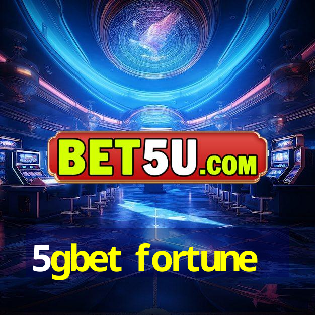 5gbet fortune