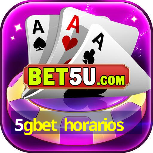 5gbet horarios