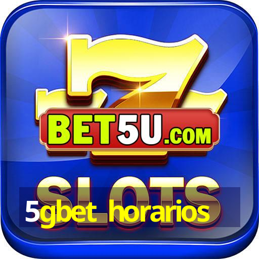 5gbet horarios