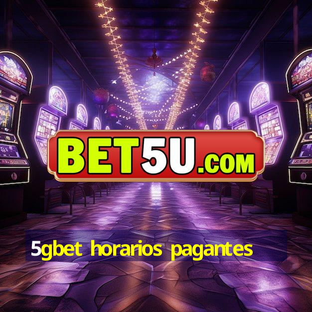 5gbet horarios pagantes