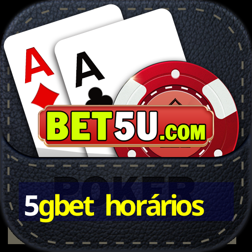 5gbet horários