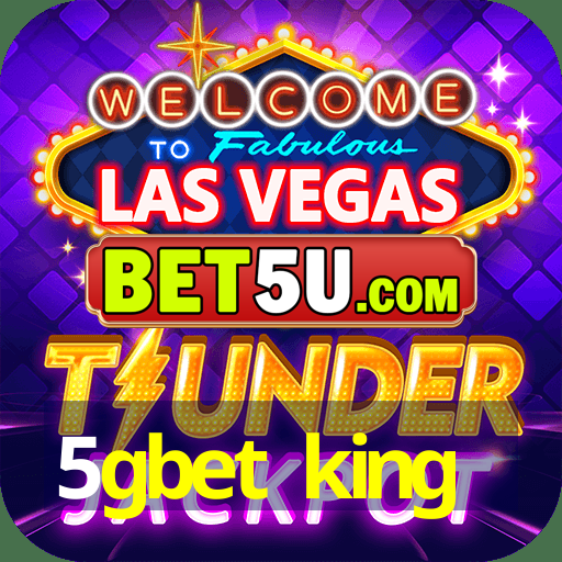 5gbet king