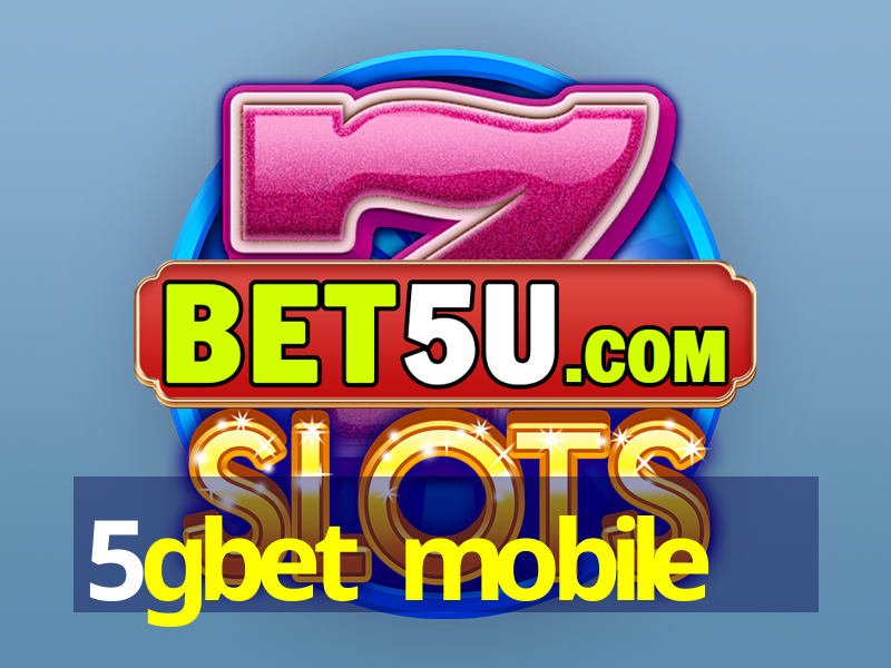 5gbet mobile