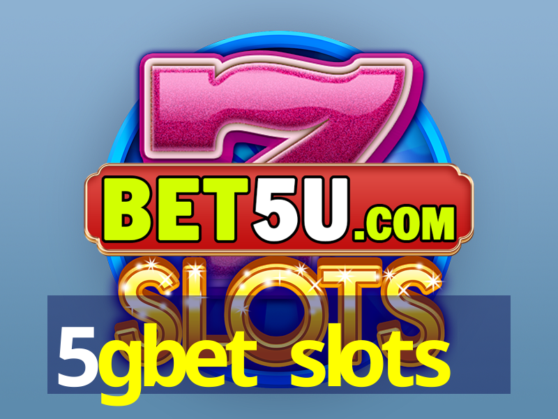 5gbet slots