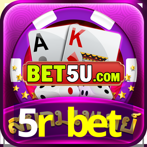 5r bet