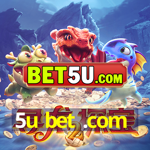 5u bet .com