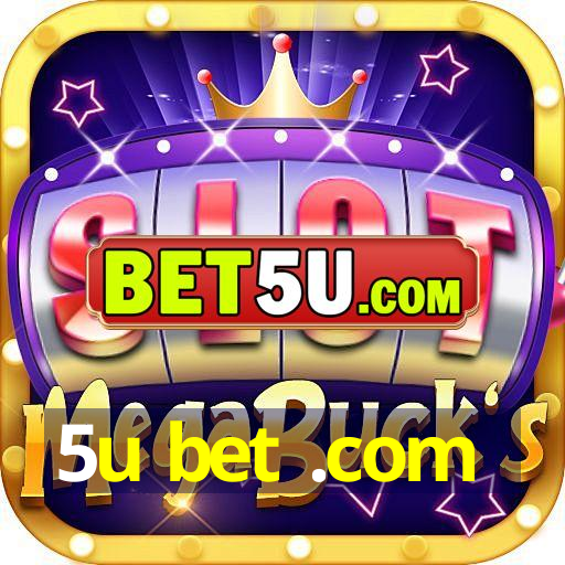 5u bet .com