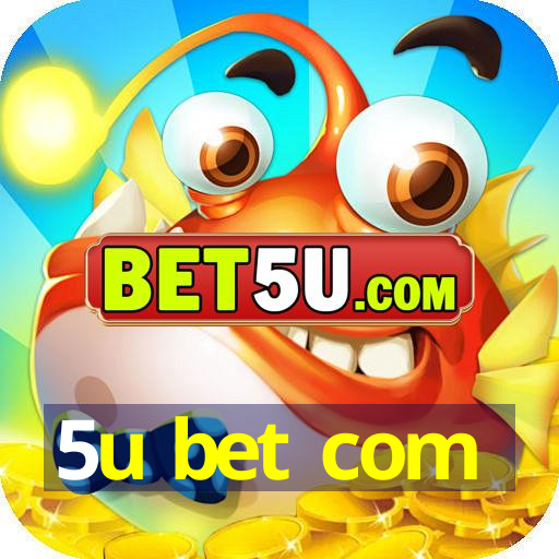 5u bet com