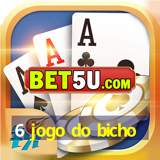 6 jogo do bicho