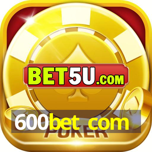 600bet com