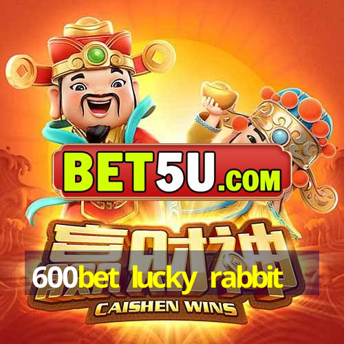 600bet lucky rabbit