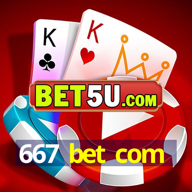 667 bet com