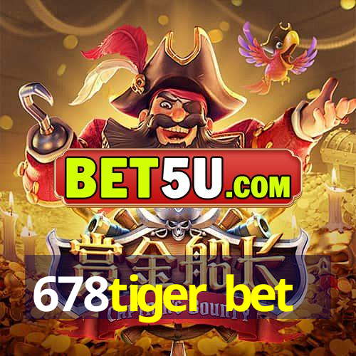 678tiger bet