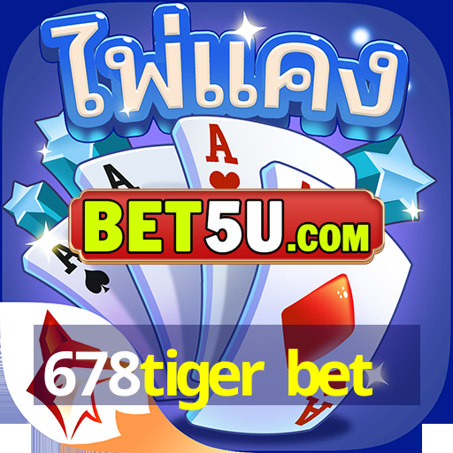 678tiger bet