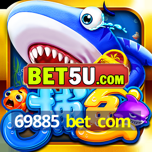 69885 bet com