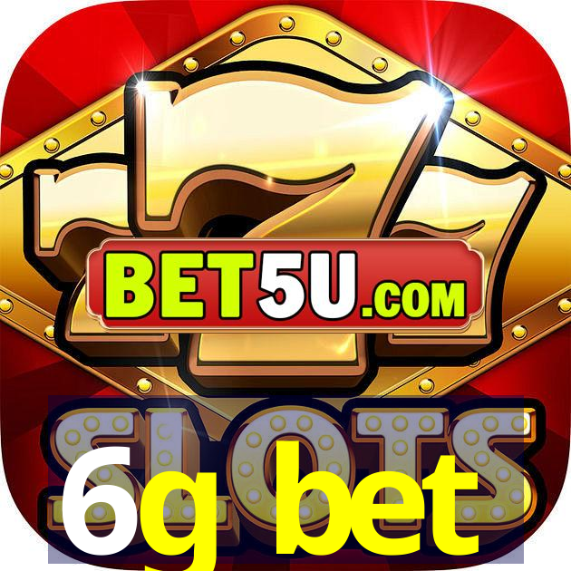 6g bet