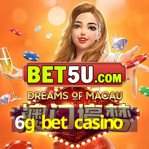 6g bet casino