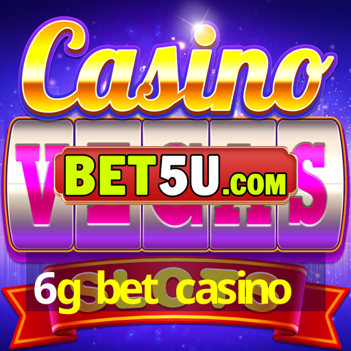 6g bet casino