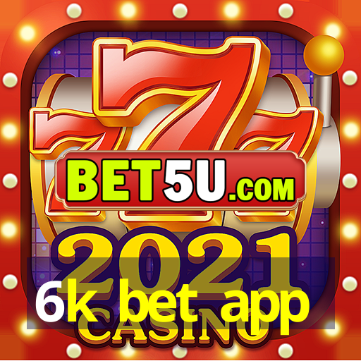 6k bet app