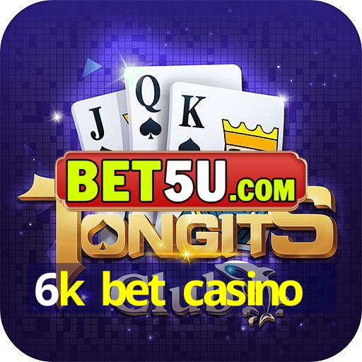 6k bet casino