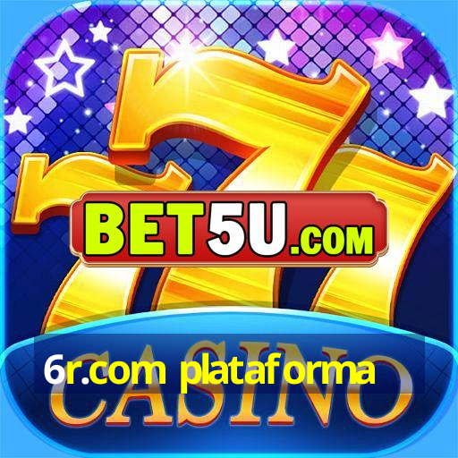 6r.com plataforma