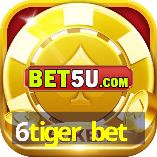 6tiger bet