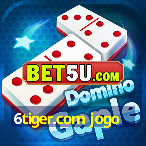 6tiger.com jogo