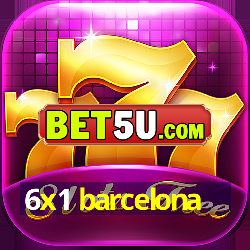 6x1 barcelona