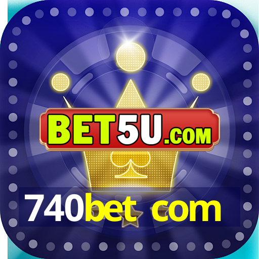 740bet com