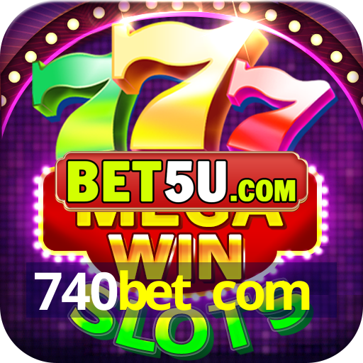 740bet com