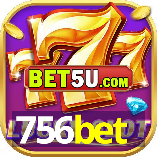 756bet