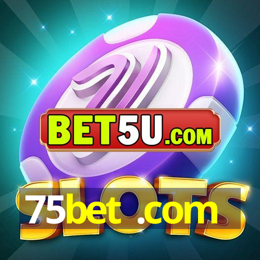 75bet .com