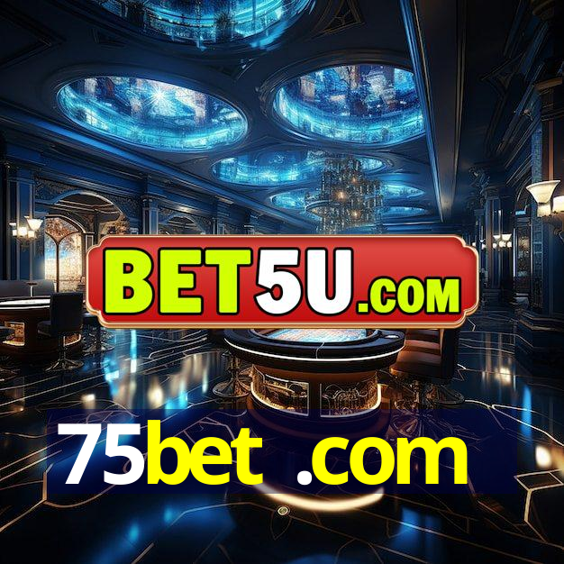 75bet .com