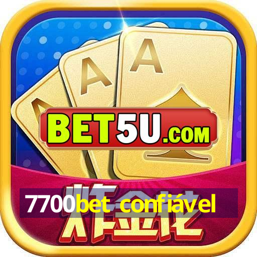 7700bet confiável