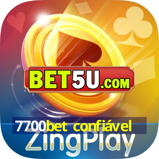 7700bet confiável