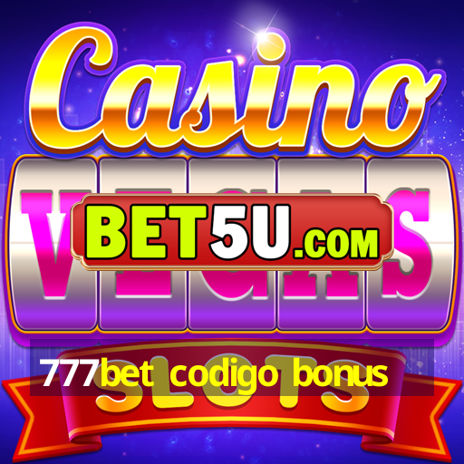 777bet codigo bonus