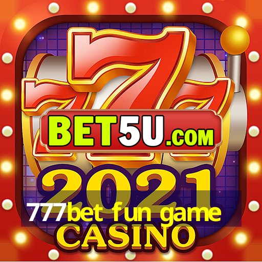 777bet fun game