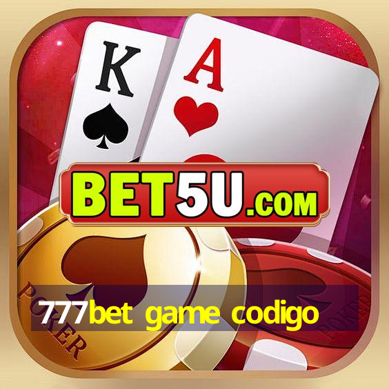 777bet game codigo