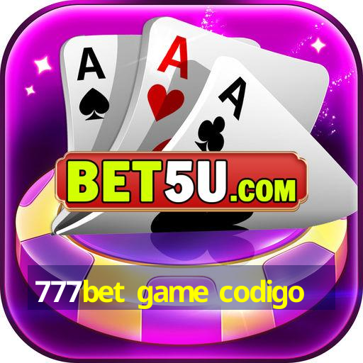 777bet game codigo