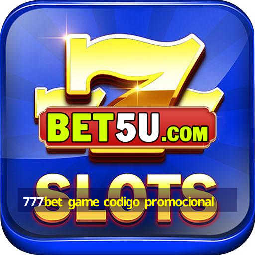 777bet game codigo promocional