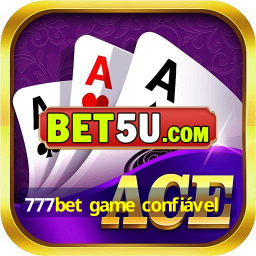 777bet game confiável