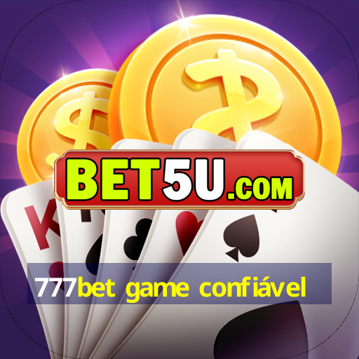 777bet game confiável