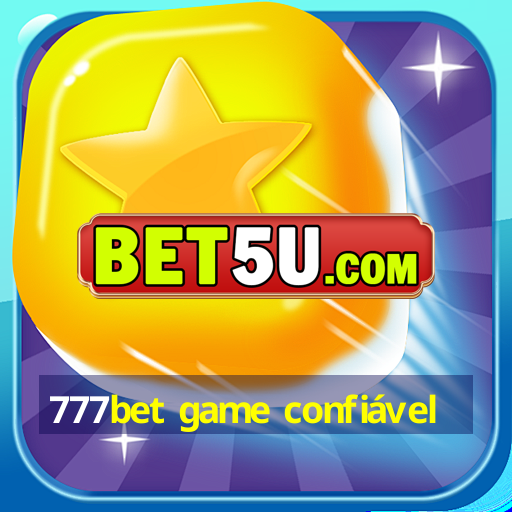 777bet game confiável